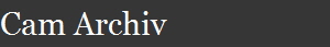 Cam Archiv
